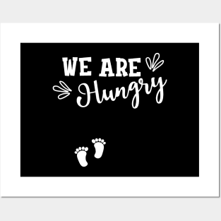 Pregnancy - We are hungry Posters and Art